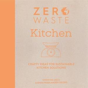 Emma Friedlander-Collins Zero Waste: Kitchen