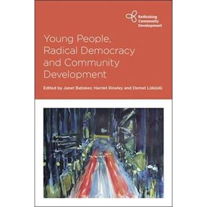 Young People, Radical Democracy And Community Development