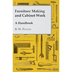 B&W Furniture Making And Cabinet Work - A Handbook