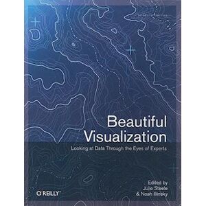 Julia Steele Beautiful Visualization : Looking At Data Through The Eyes Of Experts