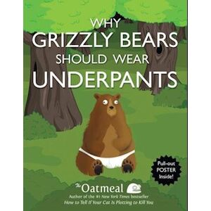 Matthew Inman Why Grizzly Bears Should Wear Underpants