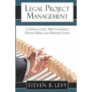 Steven B. Levy Legal Project Management