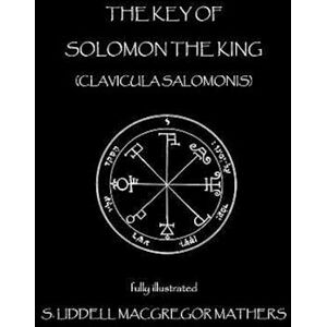 S Liddell MacGregor Mathers The Key Of Solomon The King