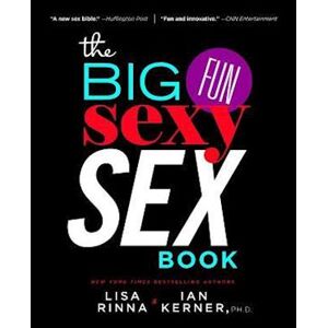 Ian Kerner The Big, Fun, Sexy Sex Book