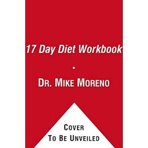 Mike Moreno The 17 Day Diet Workbook