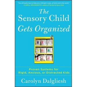 Carolyn Dalgliesh The Sensory Child Gets Organized