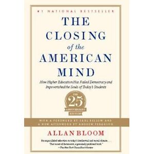 Allan Bloom The Closing Of The American Mind