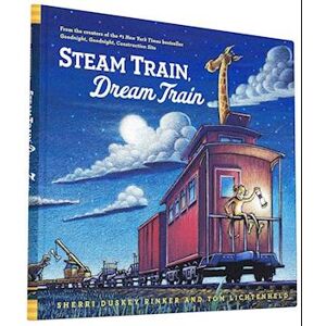 Sherri Duskey Rinker Steam Train, Dream Train