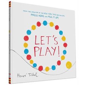 Hervé Tullet Let’s Play!