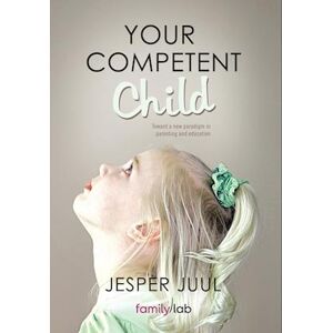 Jesper Juul Your Competent Child