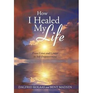 Bent Madsen How I Healed My Life