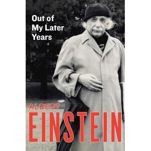 Albert Einstein Einstein, A: Out Of My Later Years
