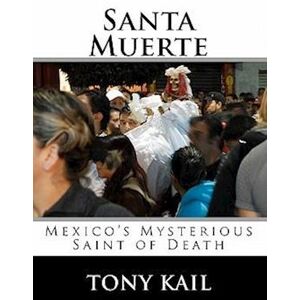 Tony Kail Santa Muerte