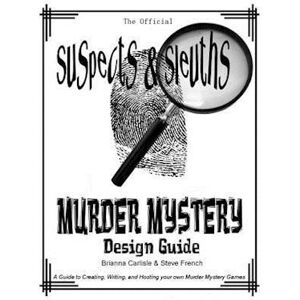 Steven E. French Suspects & Sleuth'S Murder Mystery Design Guide