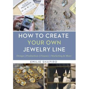 Emilie Shapiro How To Create Your Own Jewelry Line