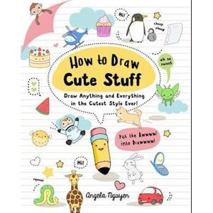 Angela Nguyen How To Draw Cute Stuff