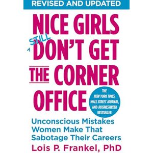 Lois P. Frankel Nice Girls Don'T Get The Corner Office