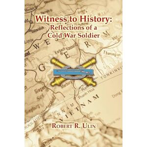 Robert R Ulin Witness To History