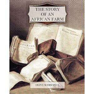 Olive Schreiner The Story Of An African Farm