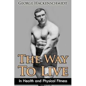 George Hackenschmidt The Way To Live