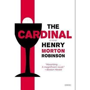 Henry Morton Robinson The Cardinal