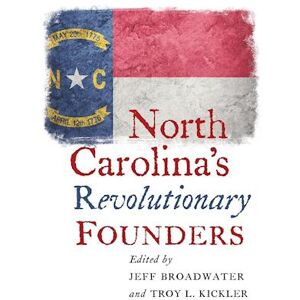 North Carolina'S Revolutionary Founders