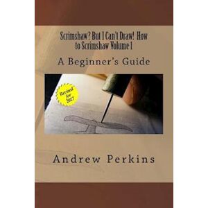 Andrew Perkins Scrimshaw? But I Can'T Draw! How To Scrimshaw, Volume 1