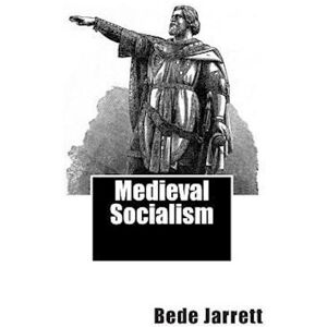 Bede Jarrett Medieval Socialism