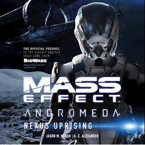 K. C. Alexander Mass Effect(Tm) Andromeda: Nexus Uprising