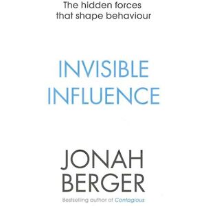 Jonah Berger Invisible Influence