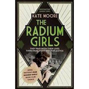 Kate Moore The Radium Girls