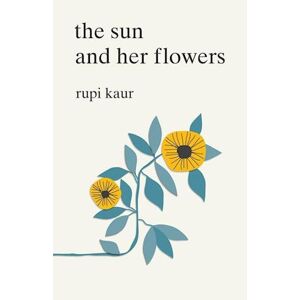 Rupi Kaur The Sun And Her Flowers