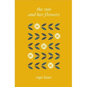 Rupi Kaur The Sun And Her Flowers
