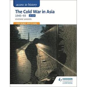 Vivienne Sanders Access To History: The Cold War In Asia 1945-93 For Ocr Second Edition