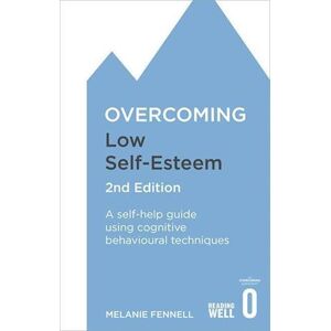 Melanie Fennell Overcoming Low Self-Esteem, 2nd Edition