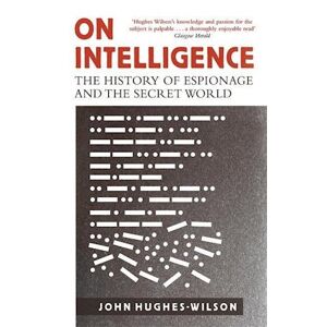 John Hughes-Wilson On Intelligence