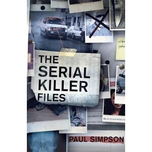 Paul Simpson The Serial Killer Files