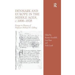 Denmark And Europe In The Middle Ages, C.1000–1525