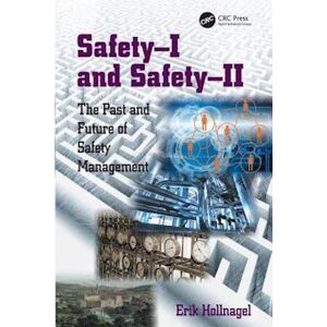 Erik Hollnagel Safety-I And Safety-Ii