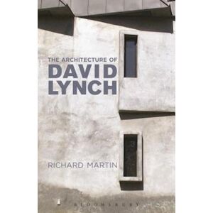 Richard Martin The Architecture Of David Lynch