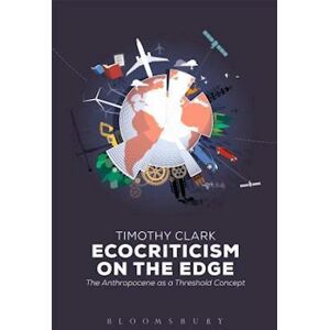 Timothy Clark Ecocriticism On The Edge