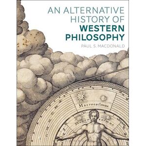 Paul S. Macdonald An Alternative History Of Western Philosophy