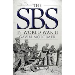 Gavin Mortimer The Sbs In World War Ii