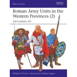 Raffaele D’Amato Roman Army Units In The Western Provinces (2)