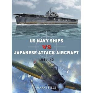 Mark Stille Us Navy Ships Vs Japanese Attack Aircraft