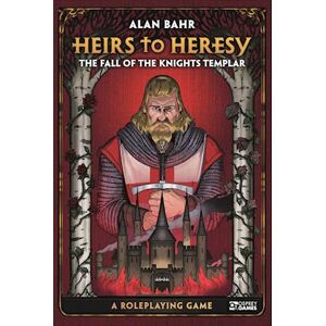 Alan Bahr Heirs To Heresy: The Fall Of The Knights Templar