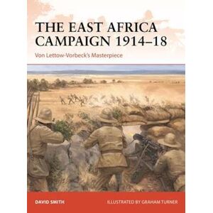 David Smith The East Africa Campaign 1914–18