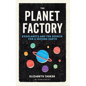 Elizabeth Tasker The Planet Factory