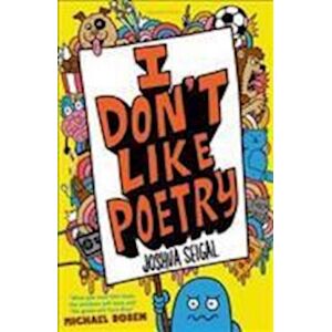 Joshua Seigal I Don'T Like Poetry