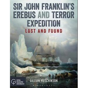 Gillian Hutchinson Sir John Franklin’s Erebus And Terror Expedition